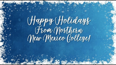 Thumbnail for Happy Holidays from  Northern New Mexico College!