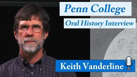 Thumbnail for entry Oral History Interviews: Keith Vanderlin