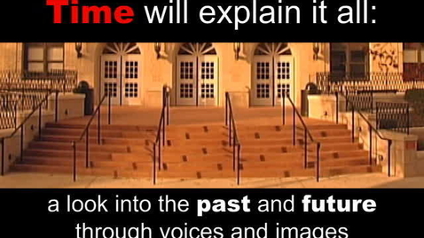 Thumbnail for Time Will Explain it All: Rededication of the Klump Academic Center