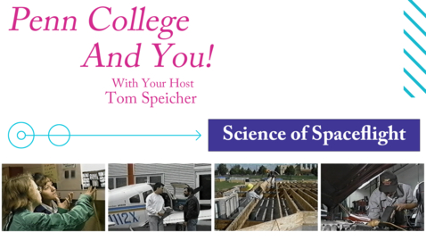 Thumbnail for entry Penn College and You: Science of Spaceflight