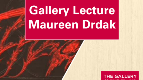 Thumbnail for Gallery Lecture: Maureen Drdak