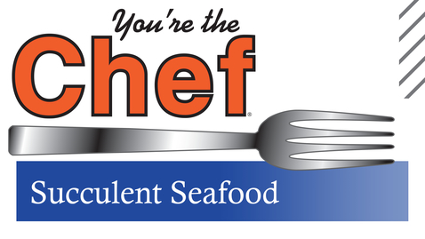 Thumbnail for entry You're The Chef: Succulent Seafood