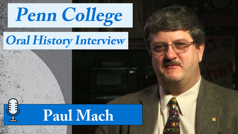 Thumbnail for entry Oral History Interview: Paul Mach