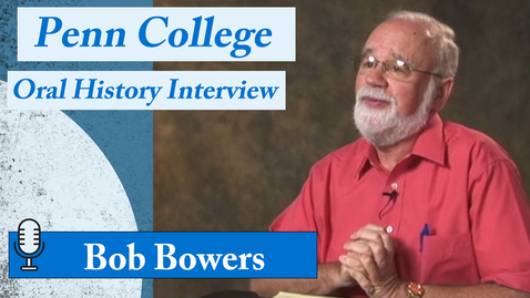Thumbnail for Oral History Interview: Bob Bowers, Pt. 1
