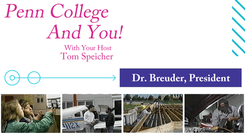 Thumbnail for Penn College and You: Dr. Breuder, President