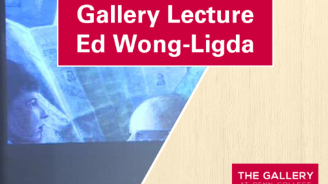 Thumbnail for Gallery Lecture: Ed Wong-Ligda