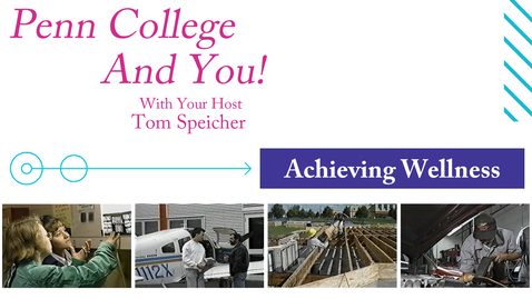 Thumbnail for entry Penn College and You: Achieving Wellness