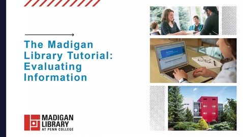 Thumbnail for entry Madigan Library Tutorial: Evaluating Information