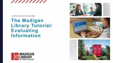 Thumbnail for Madigan Library Tutorial: Evaluating Information