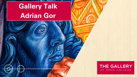 Thumbnail for Gallery Talk: Adrian Gor 