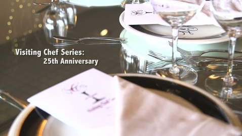 Thumbnail for The Visiting Chef Series: 25th Anniversary