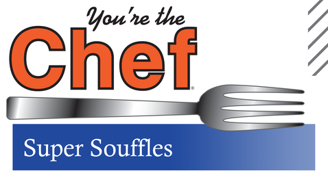 Thumbnail for You're the Chef: Super Souffles