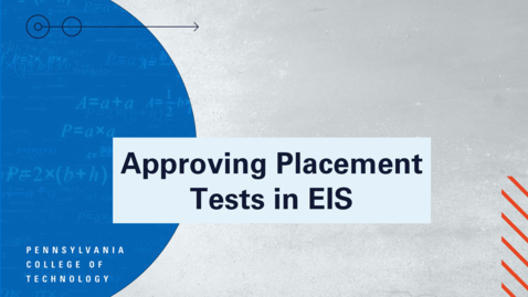 Thumbnail for Approving Placement Tests in EIS