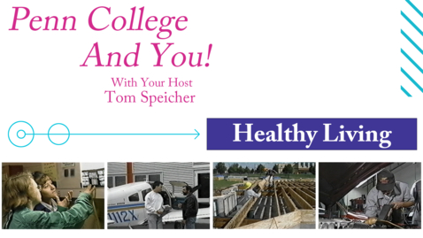 Thumbnail for entry Penn College and You: Healthy Living