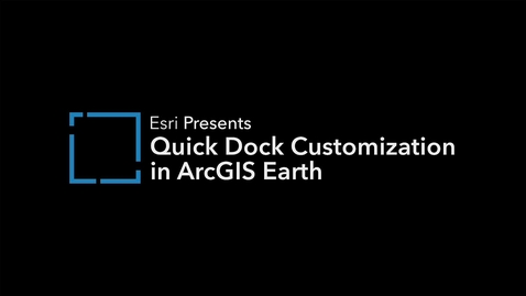 Thumbnail for ArcGIS Earth Dock Customization 