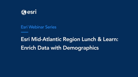 Thumbnail for Mid-Atlantic Region Lunch and Learn - Enrich Data with Demographics-November 2024