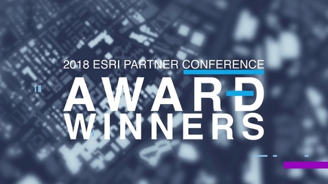 Thumbnail for entry 2018 Esri Partner Conference Award Winners, Part II