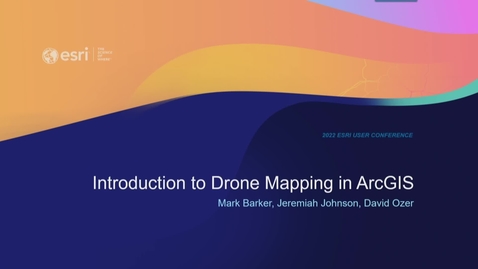 Thumbnail for entry Drone Imagery: An Introduction to Drone Mapping in ArcGIS