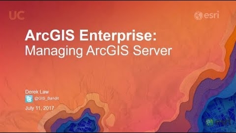 Thumbnail for entry ArcGIS Enterprise: Managing ArcGIS Server