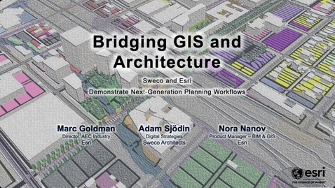Thumbnail for Bridging GIS and Architecture: Sweco and Esri Demonstrate Next Generation Planning Workflows