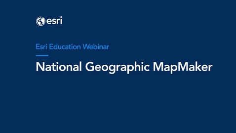 Thumbnail for entry Introducing National Geographic MapMaker Webinar