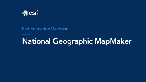 Thumbnail for Introducing National Geographic MapMaker Webinar
