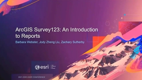 Thumbnail for entry ArcGIS Survey123: An Introduction to Reports