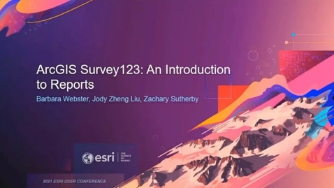 Thumbnail for ArcGIS Survey123: An Introduction to Reports