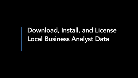 Thumbnail for Download, Install, and License Local Business Analyst Data
