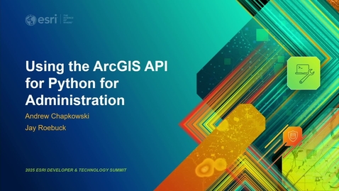 Thumbnail for Using the ArcGIS API for Python for Administration