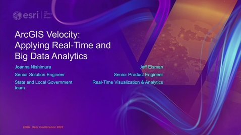 Thumbnail for entry ArcGIS Velocity: Applying Real-Time and Big Data Analytics