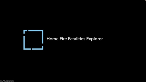 Thumbnail for Home Fire Fatalities Explorer Webinar