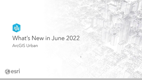 Thumbnail for entry What's New in ArcGIS Urban (June 2022)