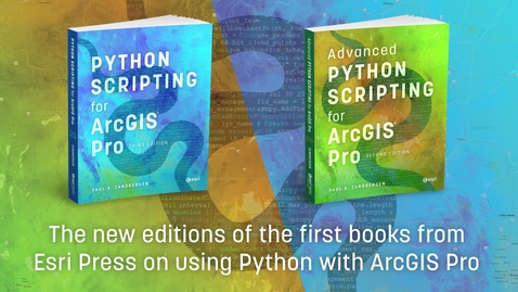 Thumbnail for Python Scripting 3e and Advanced Python Scripting 2e for ArcGIS Pro | Official Esri Press Trailer