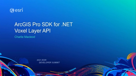Thumbnail for entry ArcGIS Pro SDK for .NET: Voxel Layer API