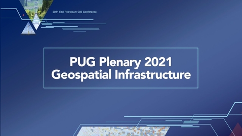 Thumbnail for entry PUG Plenary 2021 - Geospatial Infrastructure