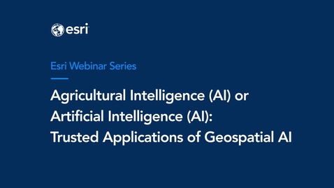 Thumbnail for Agricultural Intelligence (AI) or Artificial Intelligence (AI): Trusted Applications of Geospatial AI