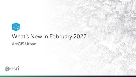 Thumbnail for entry What's New in ArcGIS Urban (Feb 2022 Release)