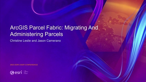 Thumbnail for entry ArcGIS Parcel Fabric: Migrating and Administering Parcels