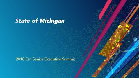 Thumbnail for entry 2018 SES at Esri UC: Governor's Office, State of Michigan