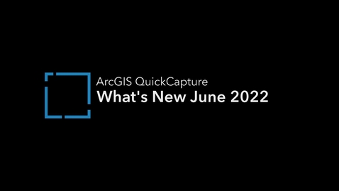 Thumbnail for entry What's New in ArcGIS QuickCapture (June 2022)