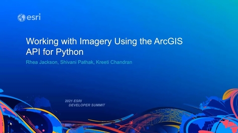 Thumbnail for entry Working with Imagery Using the ArcGIS API for Python