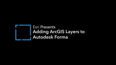 Thumbnail for Adding ArcGIS Layers to Autodesk Forma
