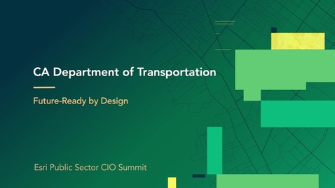Thumbnail for Future-Ready by Design, A Unified IT-GIS Strategy for California’s Transportation Network