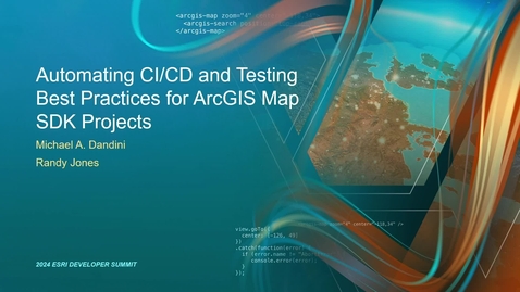 Thumbnail for Automating CI/CD and Testing Best Practices for ArcGIS Maps SDK Projects