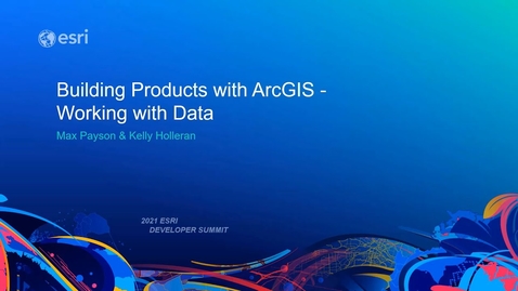 Thumbnail for entry Building Products with ArcGIS: Working with Data