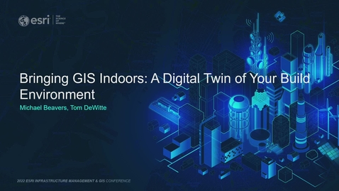 Thumbnail for entry Bring GIS Indoors: A Digital Twin of Your Built Environment