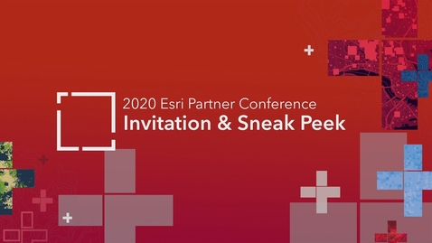 Thumbnail for 2020 Esri Partner Conference Invitation &amp; Sneak Peek