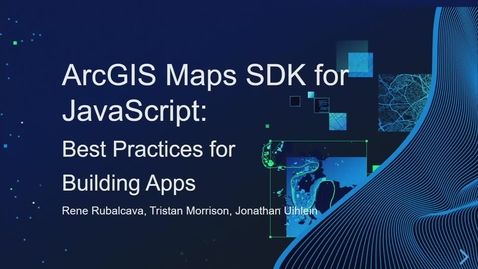 Thumbnail for ArcGIS Maps SDK for JavaScript: Best Practices for Building Apps