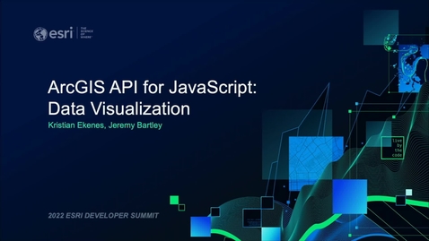 Thumbnail for entry Data Visualization - ArcGIS API for JavaScript
